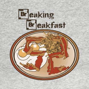 breaking breakfast T-Shirt